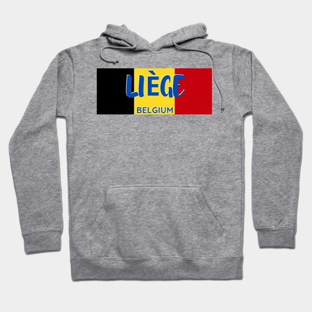 Liège City in Belgian Flag Hoodie by aybe7elf